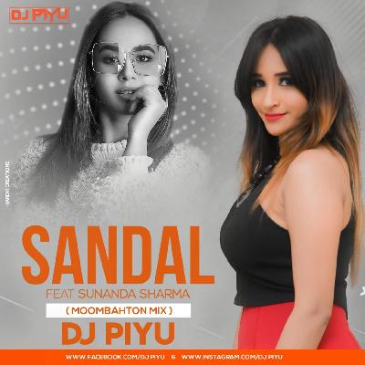 Sandal Feat. Sunanda Sharma ( Moombahton Mix ) - Dj piyu